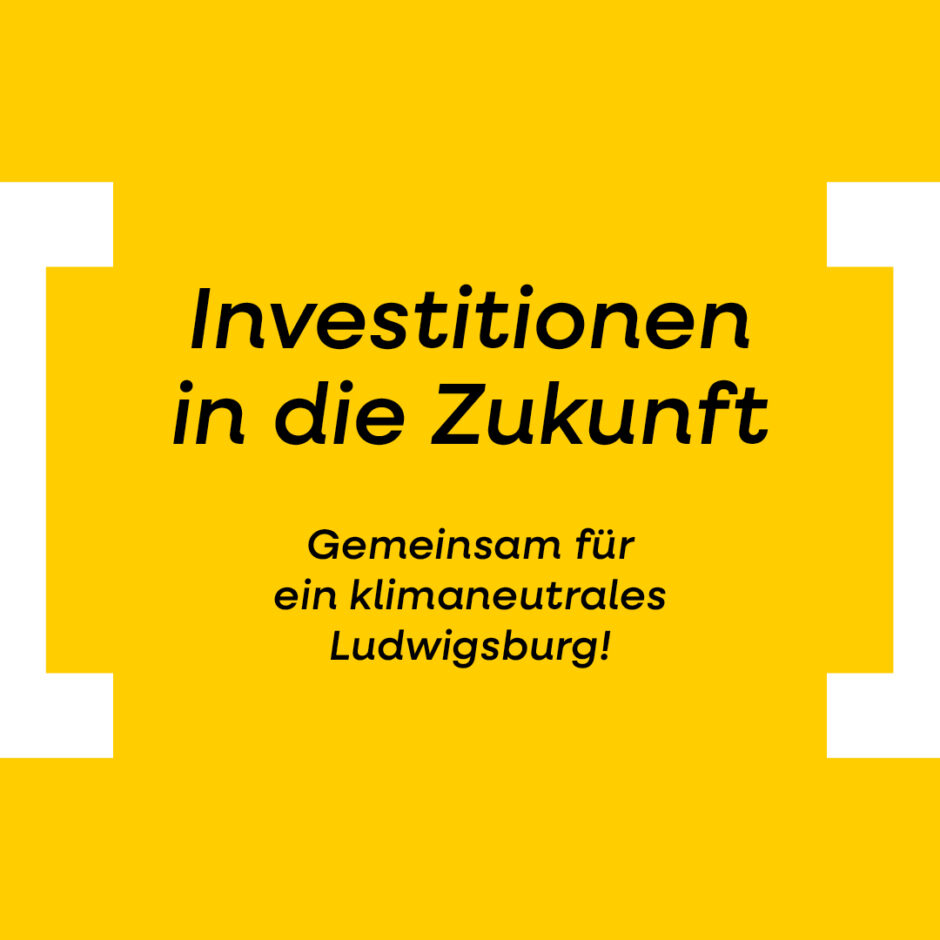 Investitionen in die Zukunft: Wir sind Teil der Ludwigsburger Klimakampagne!